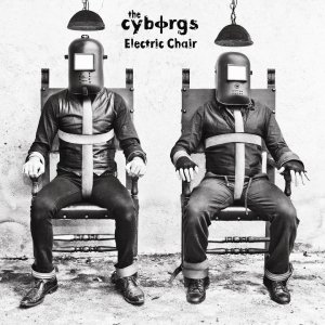 album Electric Chair - The Cyborgs
