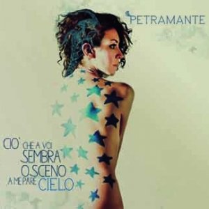 album Ciò che a voi sembra osceno a me pare il cielo - Petramante
