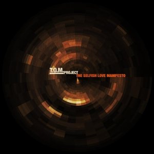 album The Selfish Love Manifesto - T.O.M. Project
