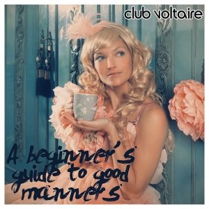 album A Beginner's Guide To Good Manners - Club Voltaire