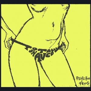 album Totally Shaved - Psycho Frog