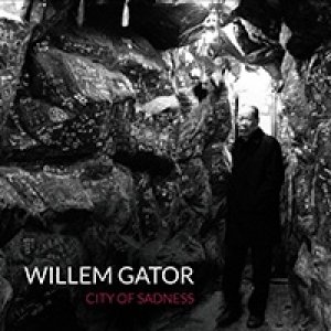 album City Of Sadness - Psychonavigation Records UK - Willem Gator