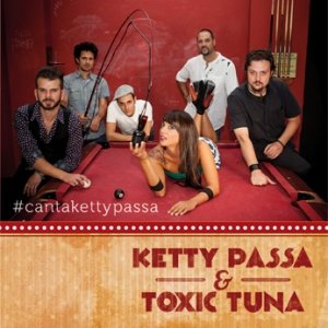 album #cantakettypassa - Ketty Passa & The Toxic Tuna