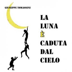 album La luna è caduta dal cielo - giuseppe tomassini