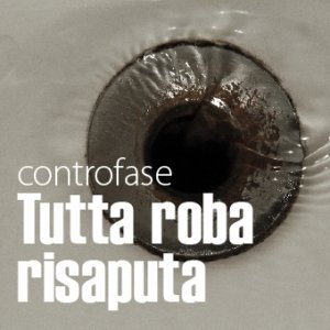 album Tutta roba risaputa - controfase