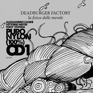 album La fisica delle nuvole - CD1 - Puro Nylon (100%) - Deadburger