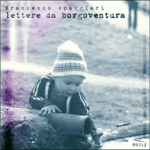 album Lettere da Borgoventura - Francesco Spaggiari