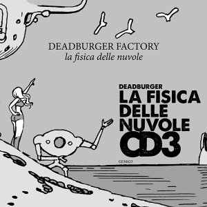 album La fisica delle nuvole - CD3 - DEADBURGER - Deadburger