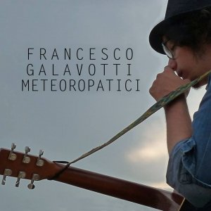 album Metereopatici - Francesco Galavotti