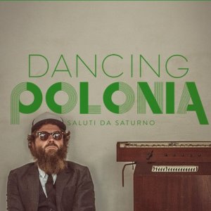 album Dancing Polonia - Saluti da Saturno