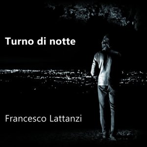 album Turno di notte - Francesco Lattanzi