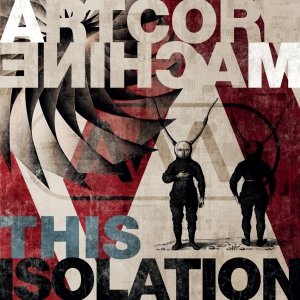 album This Isolation - ARTCORE MACHINE