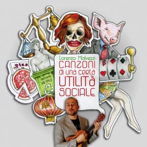 album Canzoni di una certa utilità sociale - Lorenzo Malvezzi