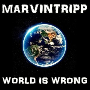 album WORLD IS WRONG - MARVINTRIPP