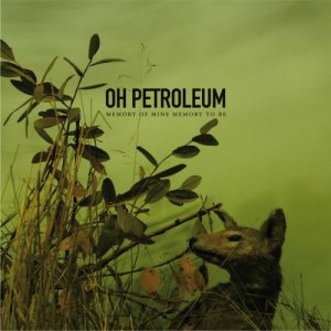 album Memory of mine memory to be - Oh Petroleum