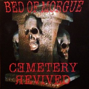 album Cemetery Revived - Bed Of Morgue