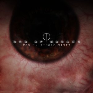 album Vos In Timore Vivet - Bed Of Morgue