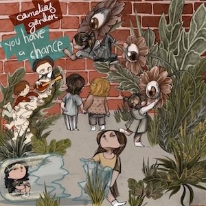album You Have A Chance - Camelias Garden