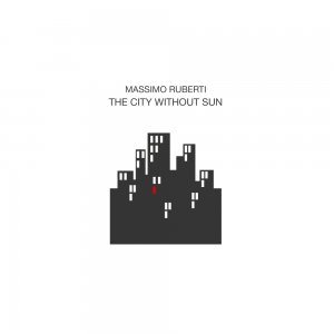 album The city without sun - Massimo Ruberti