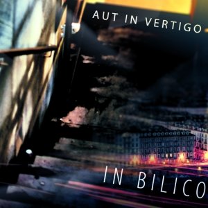 album In Bilico - Aut in Vertigo