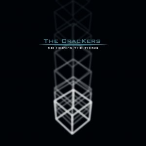 album So Here's The Thing - The CracKers