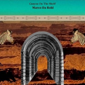 album Canyon On The Shelf - Marco Da Rold