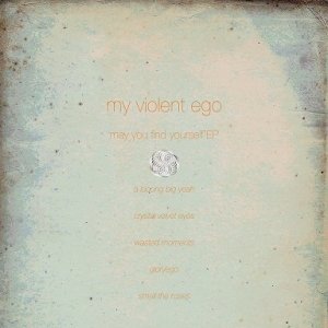 album May you find yourself EP - My Violent Ego