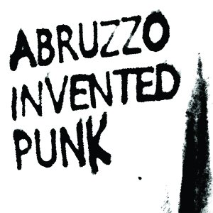 album Abruzzo Invented Punk - Antonello Recanatini