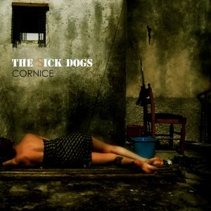 album Cornice - The sick dogs