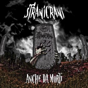 album Anche da morti - Strani Crani