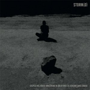 album SOSPESI NEL VUOTO BRUCEREMO IN UN ATTIMO E IL CERCHIO SARA' CHIUSO - Storm{O}