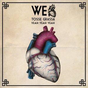 album WE LOVE TOSSE GRASSA YEAH YEAH YEAH - Compilation