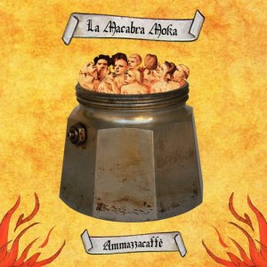 album Ammazzacaffè - La Macabra Moka