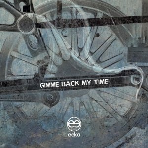 album Gimme Back My Time - eeko