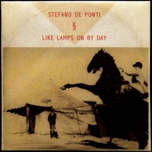album Like lamps on by day - Stefano De Ponti