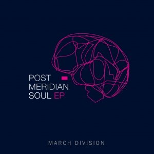 album Post Meridian Soul EP - March Division