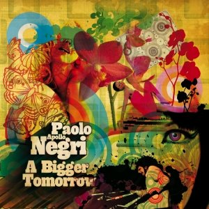 album A Bigger Tomorrow - Paolo Apollo Negri