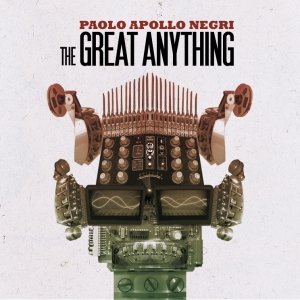 album The Great Anything - Paolo Apollo Negri