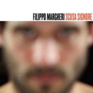 album Scusa Signore - Filippo Margheri