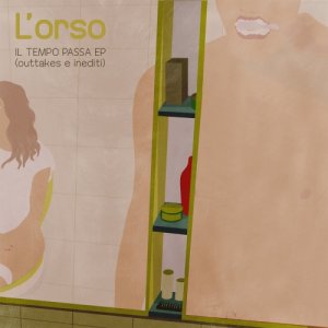 album Il tempo passa EP (outtakes e inediti) - L'orso