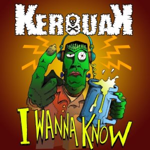 album I Wanna Know - KerouaKband