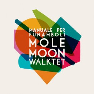 album Manuale per funamboli - Mole Moonwalktet