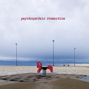 album Psychopathic Romantics - Psychopathic romantics