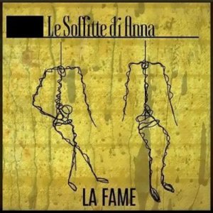 album La Fame (EP) - Le Soffitte di Anna