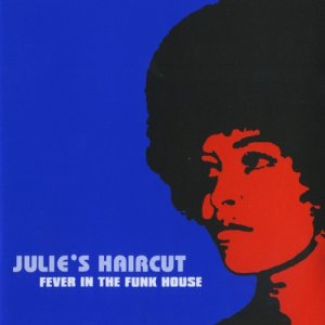 album Fever in the funk house - Julie's Haircut