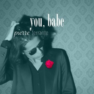 album You, Babe - Pierre Ferrante
