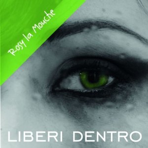album liberi dentro - Rosy la Mouche