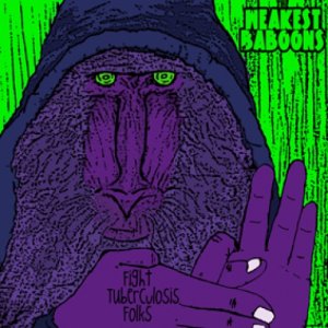 album Fight Tuberculosis Folks - THE WEAKEST BABOONS