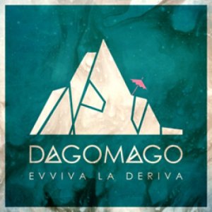 album EVVIVA LA DERIVA - Dagomago