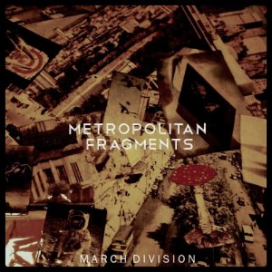 album Metropolitan Fragments - March Division